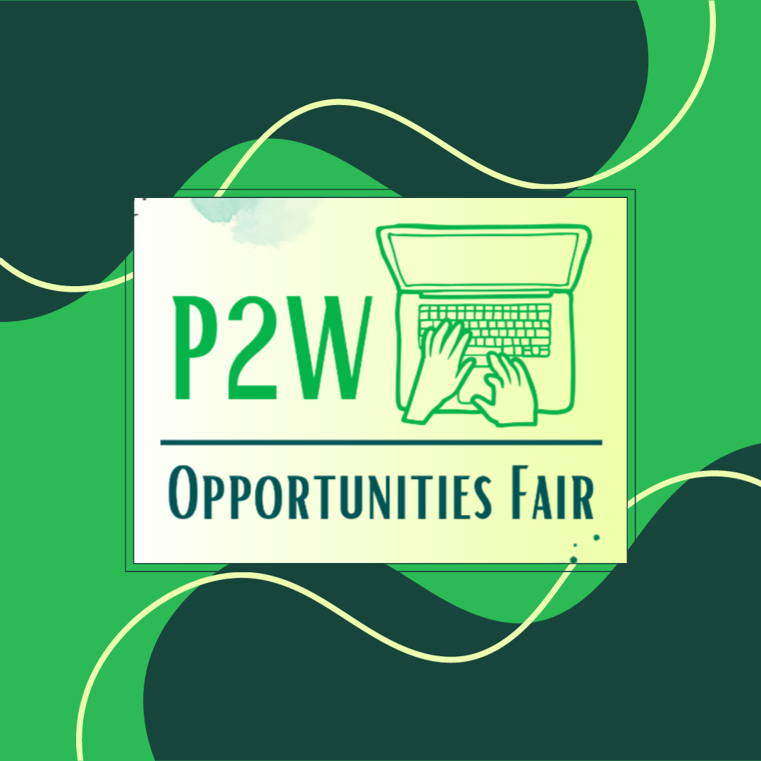 The words P2W Opportunities Fair next to hands typing on a laptop, on a green background with light and dark green spots.